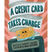 A Credit Card Takes Charge