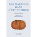 Les maladies dans l'art antique