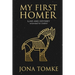 My First Homer: ILIAD and ODYSSEY renarrated for children