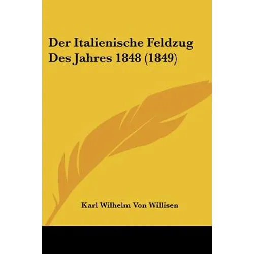 Der Italienische Feldzug Des Jahres 1848 (1849)
