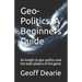 Geo-Politics, A Beginners Guide