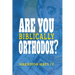Are You (Biblically) Orthodox?
