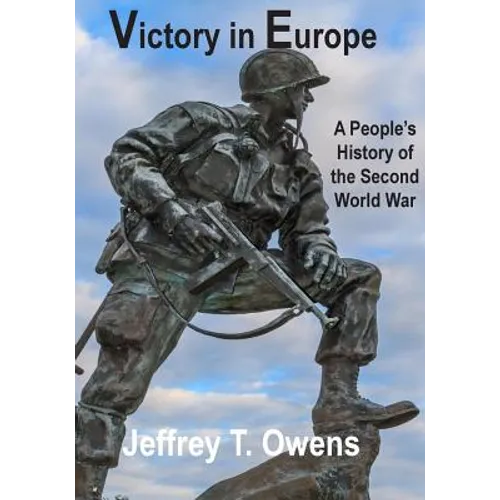 Victory in Europe: A People's History of the Second World War
