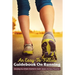 An Easy-To-Follow Guidebook On Running: Unlocking Your Athletic Potential For Health, Speed, And Injury Prevention: Anatomy For Runners