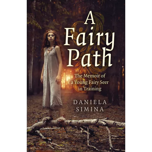 A Fairy Path: The Memoir of a Young Fairy Seer in Training