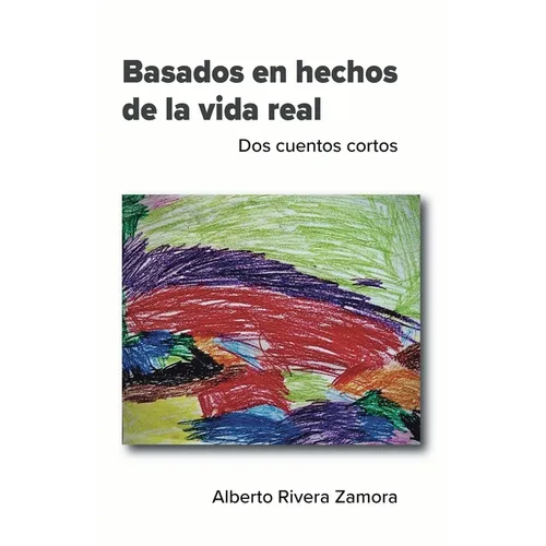 Basados en hechos de la vida real: Dos cuentos cortos