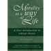 Morality as a Way of Life: A First Introduction to Ethical Theory