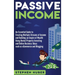 Passive Income: An Essential Guide to Creating Multiple Streams of Income and Building an Empire of Wealth Using Rental Property Investing and Online