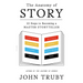The Anatomy of Story: 22 Steps to Becoming a Master Storyteller