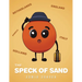 The Speck of Sand