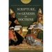 Scripture, the Genesis of Doctrine: Doctrine and Scripture in Early Christianity, Vol 1.