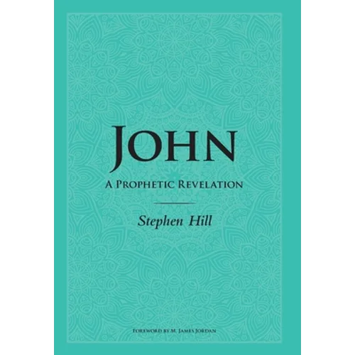 John: A Prophetic Revelation