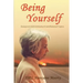 Being Yourself: Essays on UG Krishnamurti and Related Topics