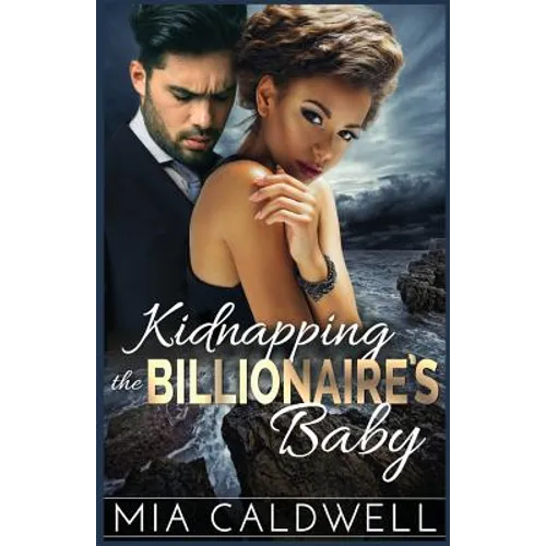 Kidnapping the Billionaire's Baby