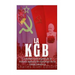 La KGB: La historia y el legado de la notoria agencia de espionaje de la Unión Soviética