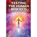 Testing The Human Biofield: (The Origin Story of Morphogenic Field Technique and Biofield Testing)
