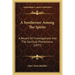 A Southerner Among The Spirits: A Record Of Investigations Into The Spiritual Phenomena (1877)