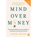 Mind over Money: Why understanding your money behaviour will improve your financial freedom