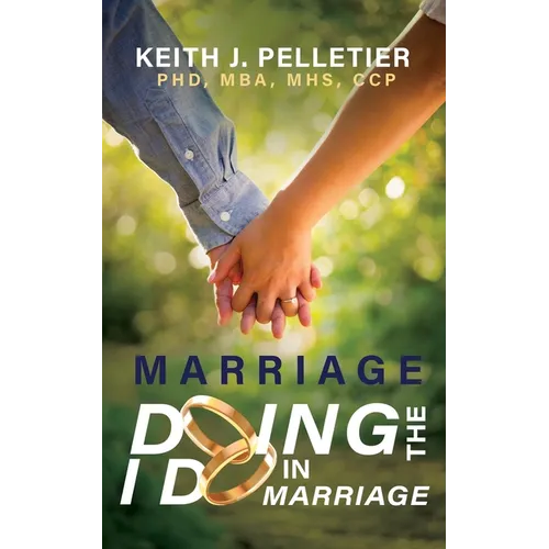 Marriage: Doing the I Do in Marriage