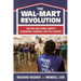 The The Wal-Mart Revolution: How Big-Box Stores Benefit Consumers, Workers, and the Economy