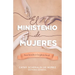 El Ministerio de Mujeres: Para Bendecir La Iglesia Local