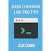 Bash Command Line Pro Tips