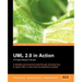 UML 2.0 in Action: A Project-Based Tutorial