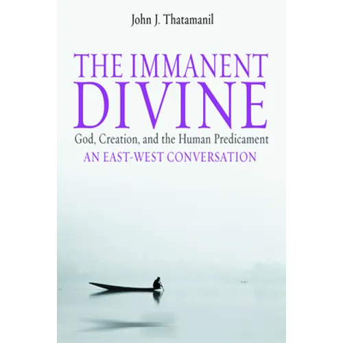 The Immanent Divine: God, Creation, and the Human Predicament