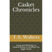 Casket Chronicles: Living and Working in a Funeral Home is not What You Might Think