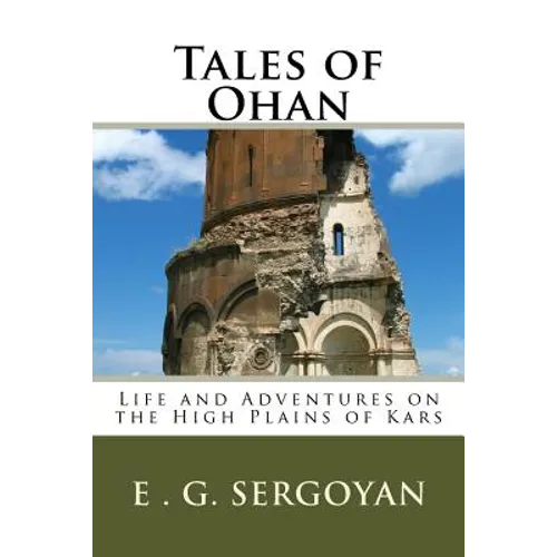 Tales of Ohan: Life and Adventures on the High Plains of Kars