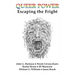 Queer Power: Escaping the Fright