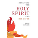 Receiving the Holy Spirit and His Gifts