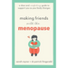 Making Friends with the Menopause: A clear and comforting guide to support you as your body changes