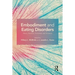 Embodiment and Eating Disorders: Theory, Research, Prevention and Treatment