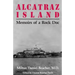 Alcatraz Island: Memoirs of a Rock Doc