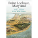 Point Lookout, Maryland: The Largest Civil War Prison