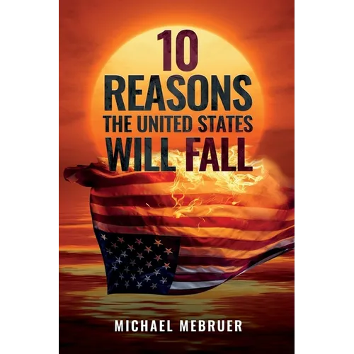 10 Reasons the United States Will Fall