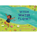 When Water Flows