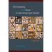 Christianity and Race in the American South: A History