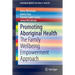 Promoting Aboriginal Health: The Family Wellbeing Empowerment Approach