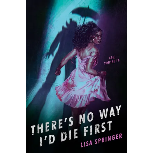 There's No Way I'd Die First