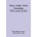 Tobey (Tobie, Toby) Genealogy: Thomas, Of Sandwich, And James, Of Kittery, And Their Descendants,