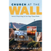 Church at the Wall: Stories of Hope Along the San Diego-Tijuana Border