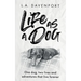 Life as a Dog: One dog, two lives and adventures that live forever