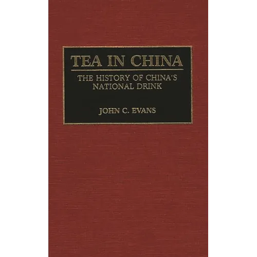 Tea in China: The History of China's National Drink
