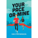 Your Pace or Mine