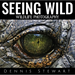 Seeing Wild