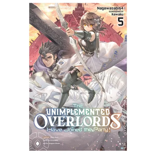 The Unimplemented Overlords Have Joined the Party!, Vol. 5