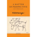 A Matter of Perspective: And Other Essays