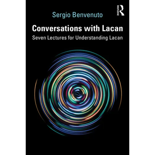 Conversations with Lacan: Seven Lectures for Understanding Lacan